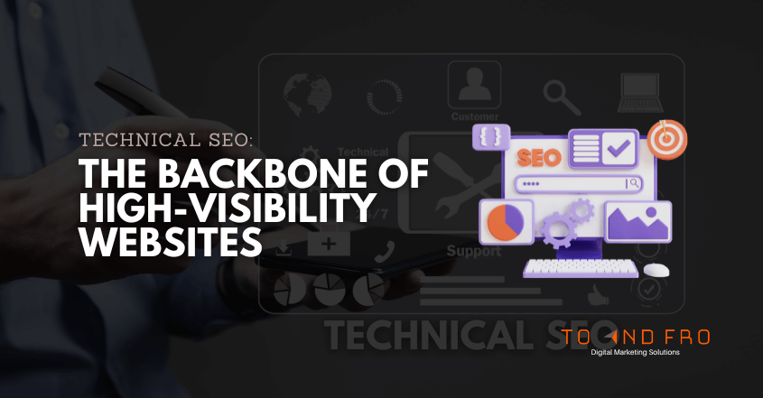 Technical SEO: The Backbone of High-Visibility Websites