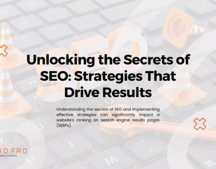 Unlocking the Secrets of SEO: Strategies That Drive Results