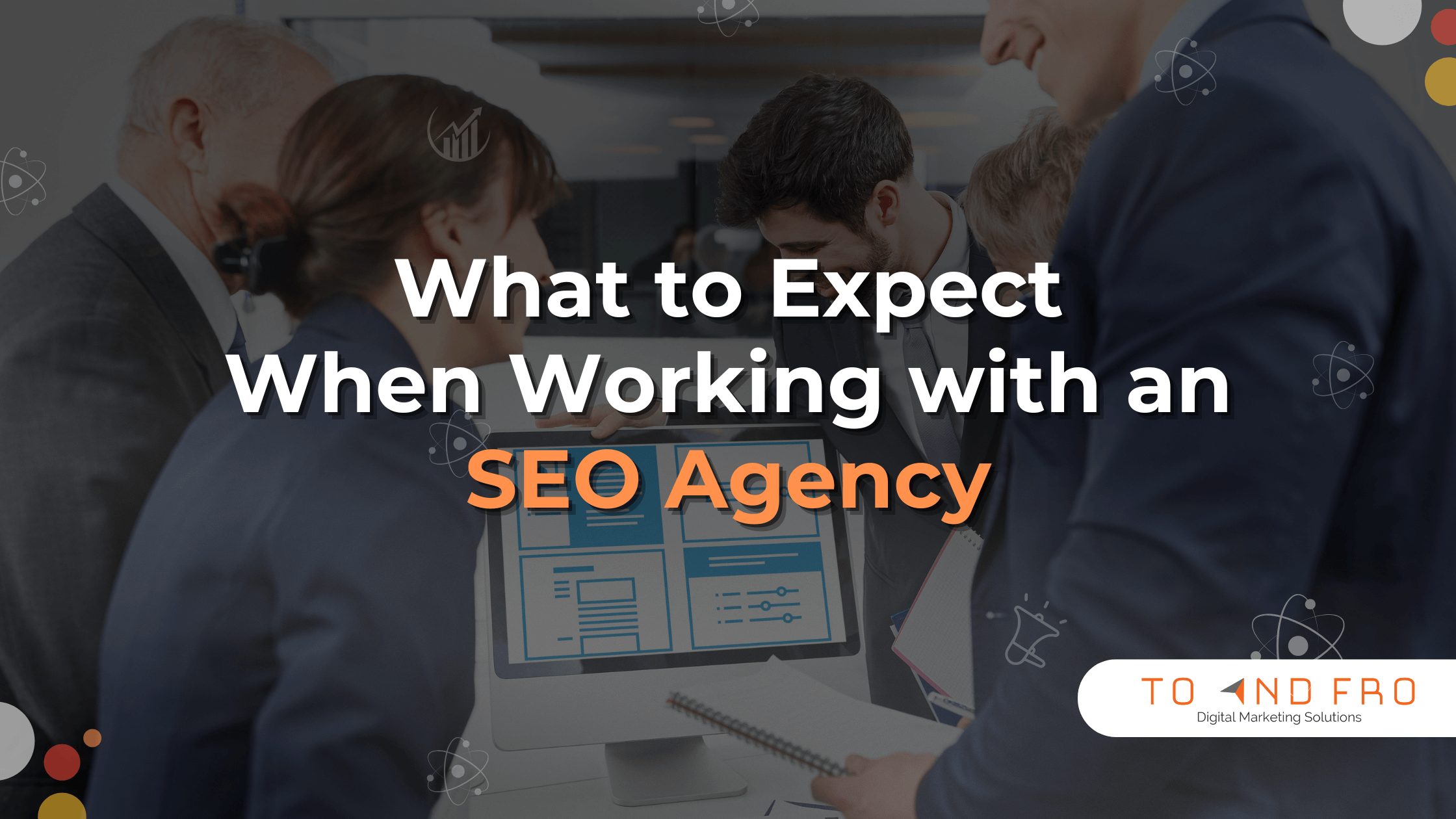What to Expect When Working with an SEO Agency