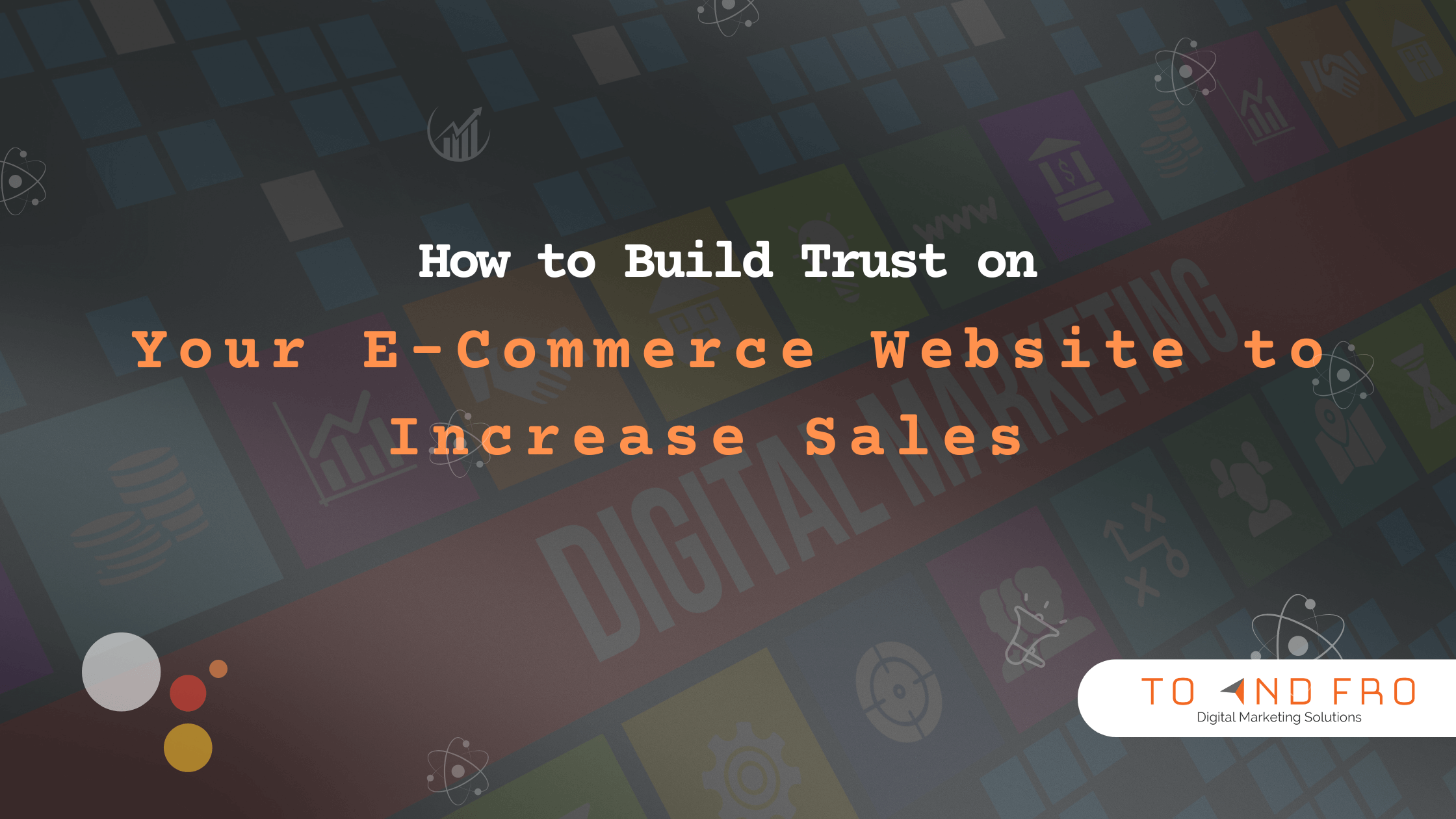 How to Build Trust on Your E-Commerce Website to Increase Sales