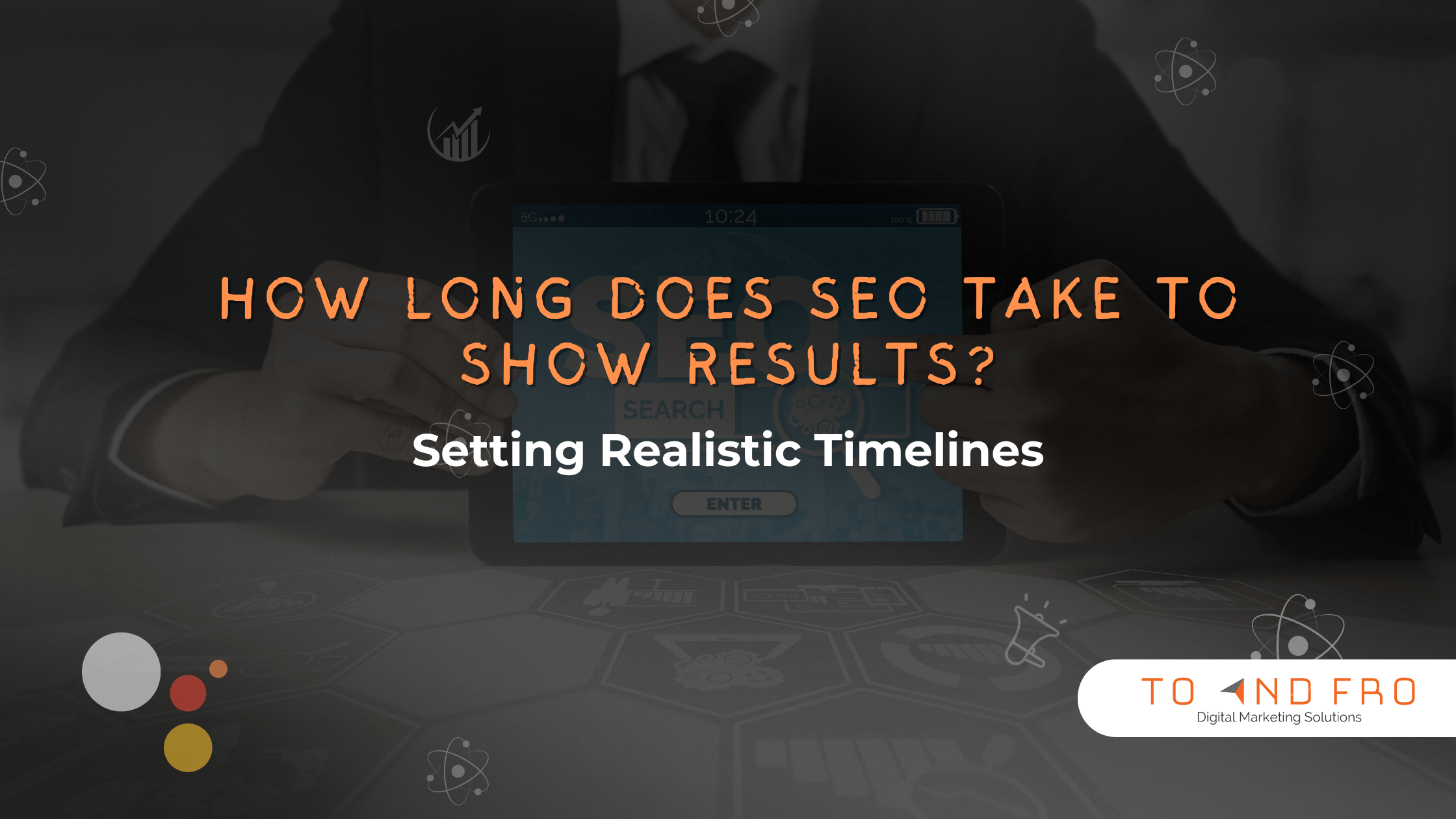 How Long Does SEO Take to Show Results? Setting Realistic Timelines