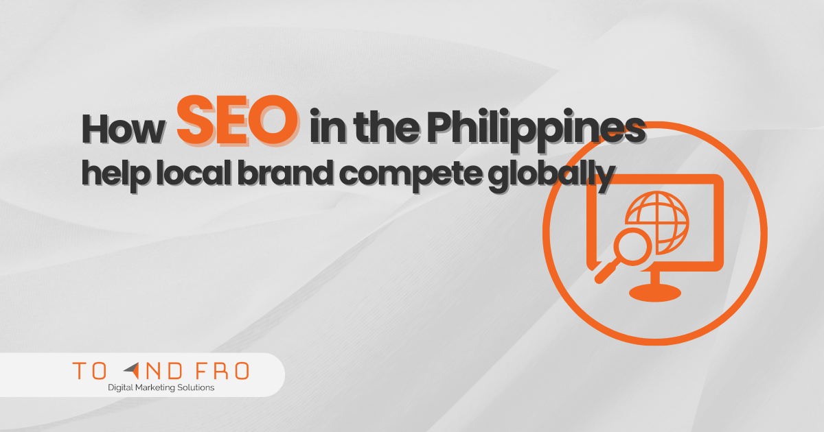 How SEO in Philippines Help Local Brands Compete Globally