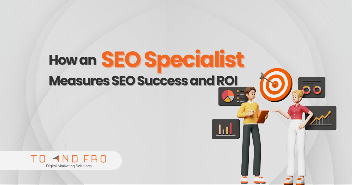 How an SEO Specialist Measures SEO Success and ROI