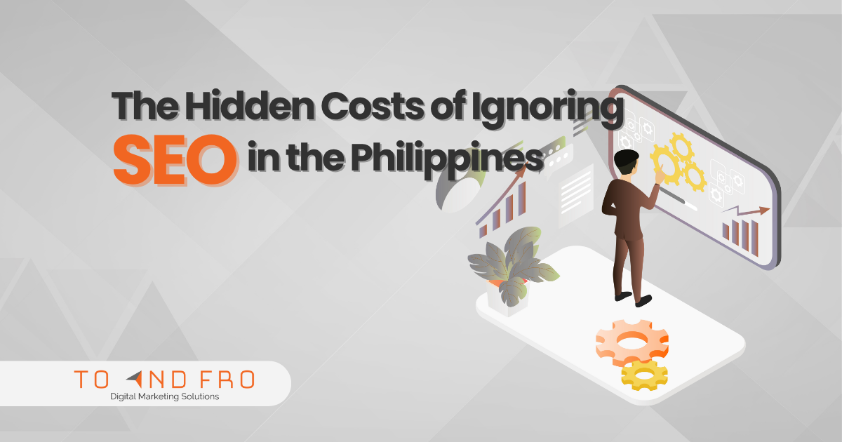 The Hidden Costs of Ignoring SEO in the Philippines