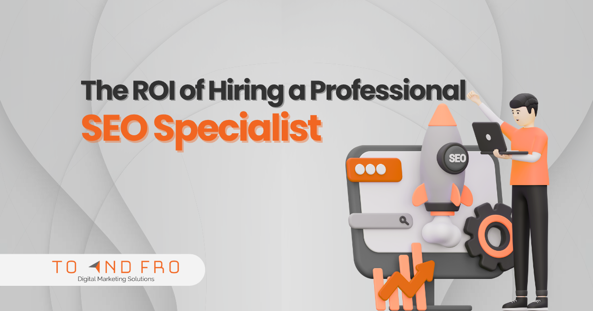 The ROI of Hiring a Professional SEO Specialist