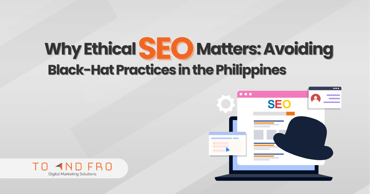 Why Ethical SEO Matters Avoiding Black-Hat Practices in the Philippines