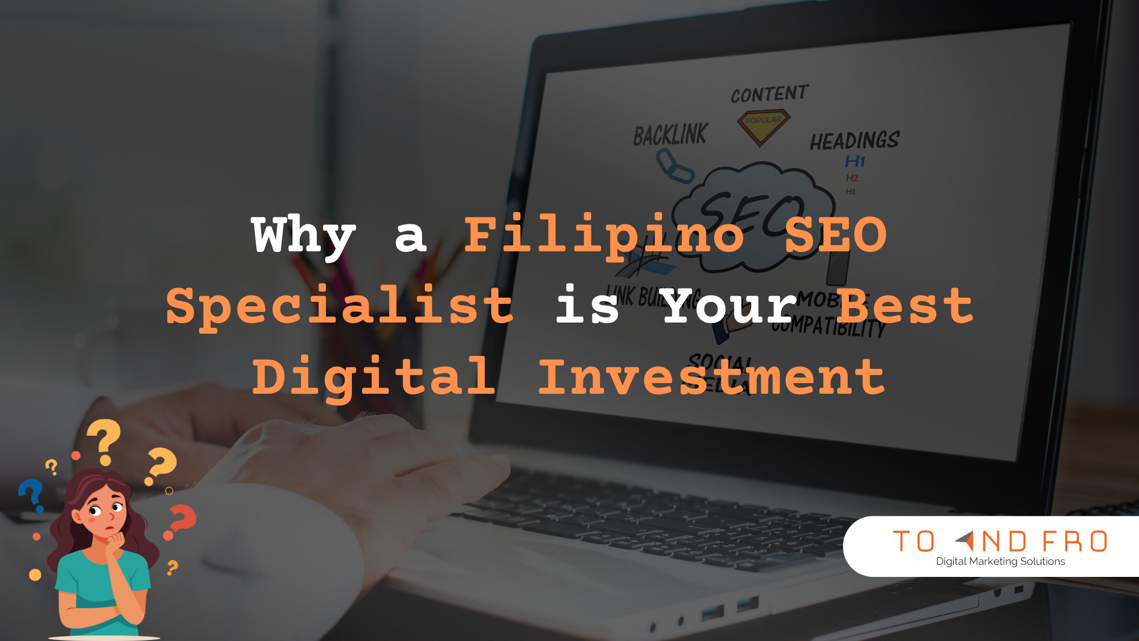 Why a Filipino SEO Specialist is Your Best Digital Investment