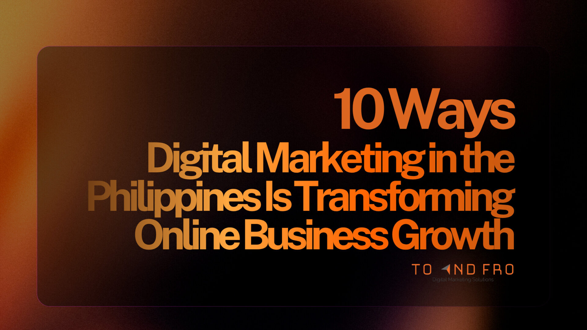 10 Ways Digital Marketing Grows PH Businesses